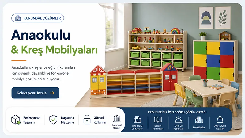 Anaokulu ve Kreş Mobilyaları